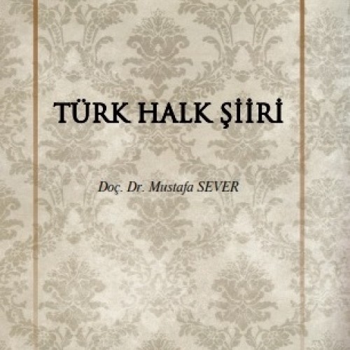 1-Türk Halk Şiiri, Doç. Dr. Mustafa SEVER